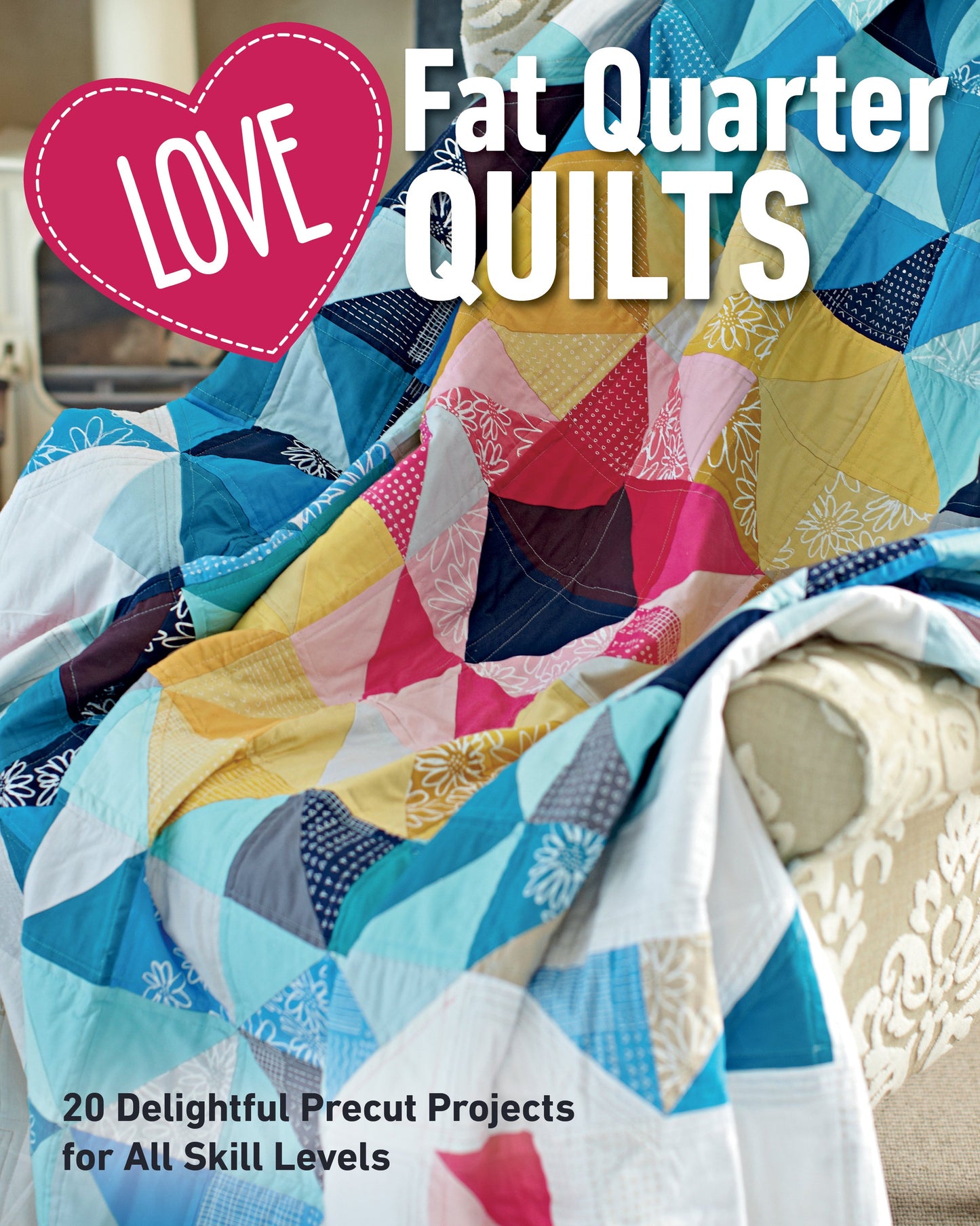 Love Fat Quarter Quilts Digital Download