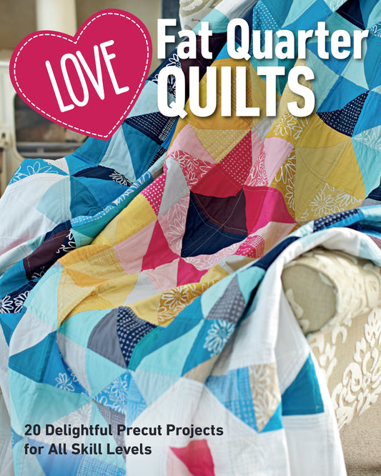 Love Fat Quarter Quilts Digital Download