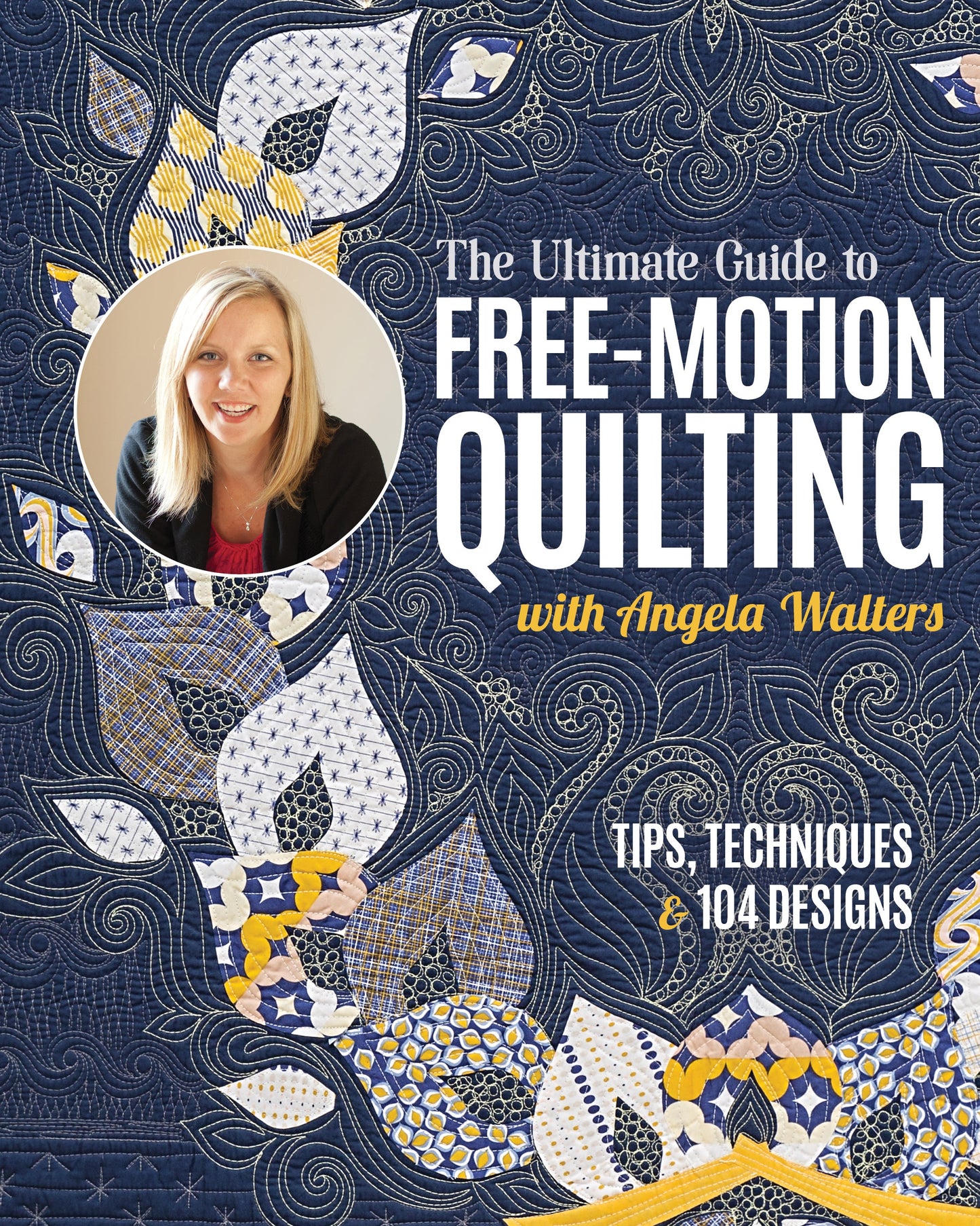 The Ultimate Guide to Free-Motion Quilting with Angela Walters - Digital Download