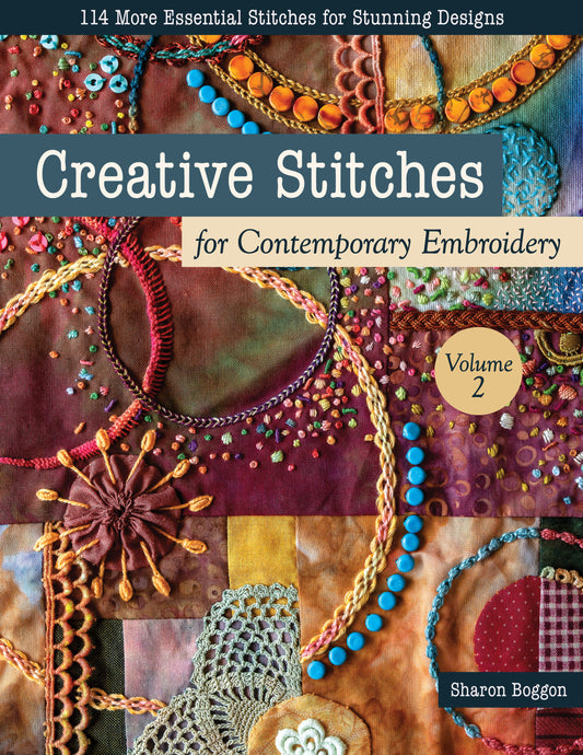 Cover of Creative Stitches for Contemporary Embroidery, Volume 2 by C&T Publishing—showcasing vibrant embroidered fabric with beads, threads, and hand stitches—a perfect guide for embroidery enthusiasts.