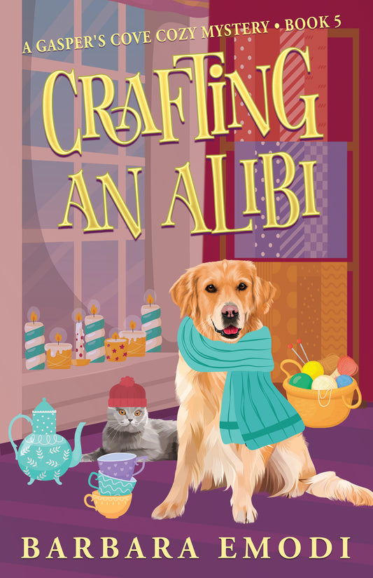Illustrated cover of "Crafting an Alibi" by C&T Publishing: a golden retriever in a teal scarf, gray cat in red hat, plus teacups, yarn & holiday candles—an inviting crafting mystery set in cozy Gasper’s Cove.