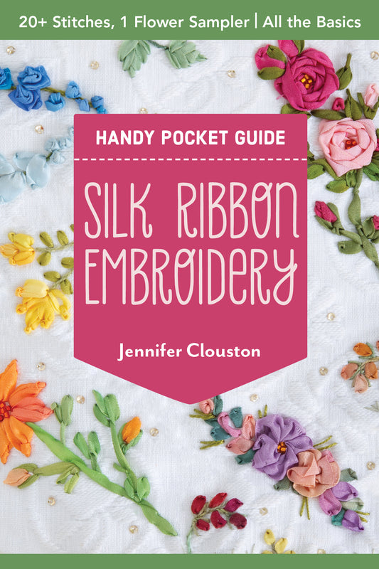 Silk Ribbon Embroidery Handy Pocket Guide