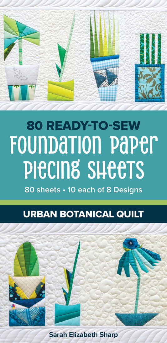 Colorful quilt blocks with abstract botanical designs are showcased above and below a blue banner that states: 80 Ready-to-Sew Foundation Paper Piecing Sheets. Urban Botanical Quilt by C&T Publishing. Ideal for crafting your own modern botanical quilt, these foundation paper piecing sheets infuse each project with vibrant, contemporary style.