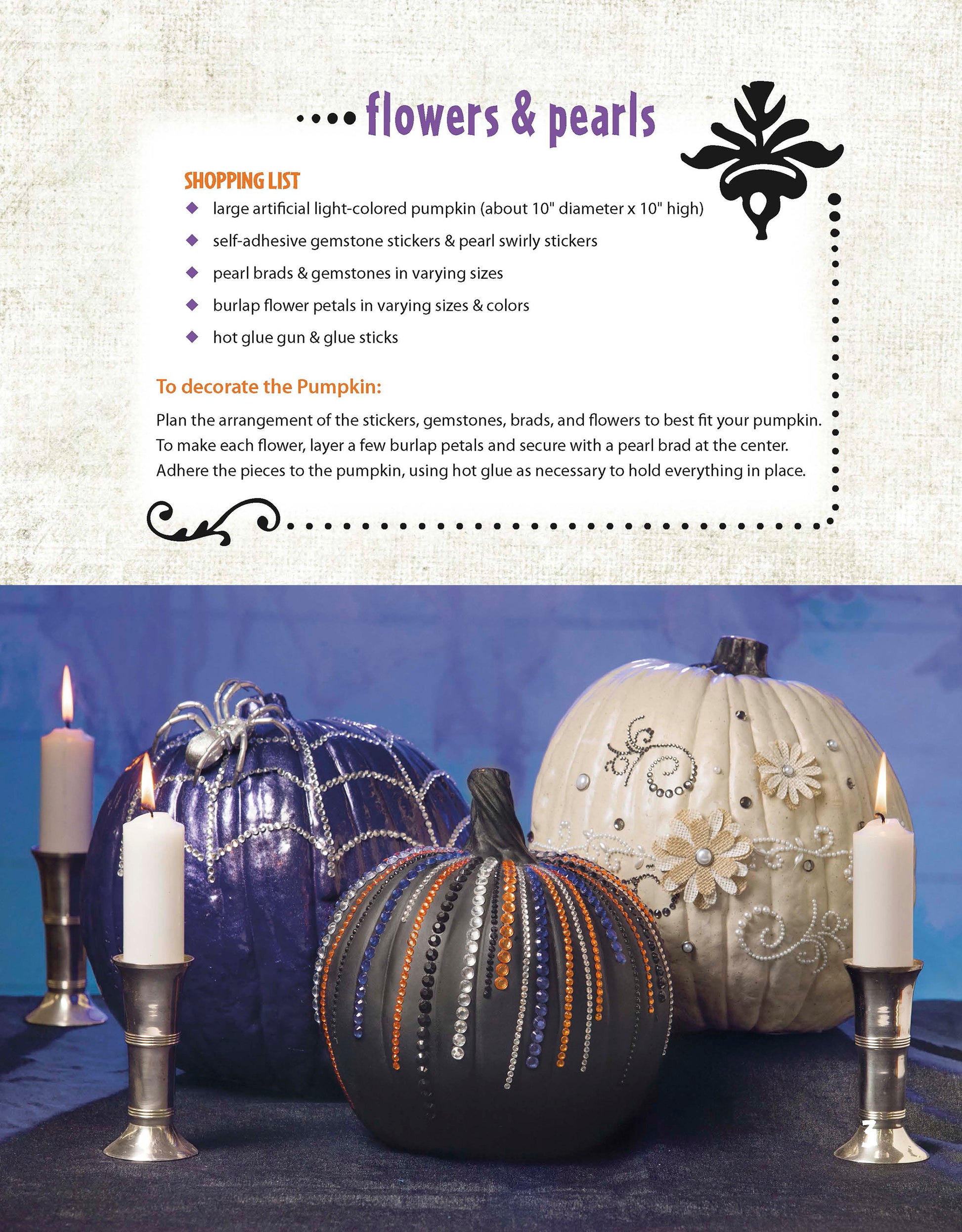 Pumpkins Pumpkins Pumpkins by Leisure Arts features three faux pumpkins in white, black, and purple, decorated with pearls, gems, swirly stickers, and burlap flowers—perfect for chic table accents between silver candlesticks.
