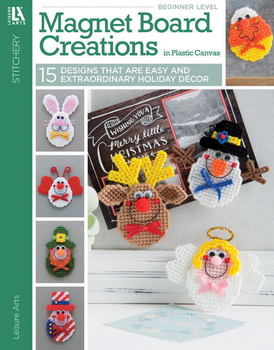 Digital cover of Leisure Arts’ Magnet Board Creations in Plastic Canvas Digital Download, featuring beginner-friendly plastic canvas holiday magnet designs: snowman, reindeer, angel, Santa, chick, rabbit, and egg-shaped magnets.