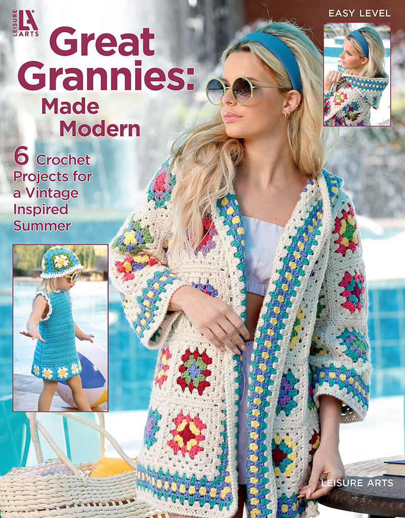A woman in sunglasses and a crocheted jacket stands by a pool. Text: "Great Grannies Made Modern" from Leisure Arts—6 vintage-inspired crochet projects for summer. Inset: girl in blue crochet dress, showcasing beginner-friendly ideas.
