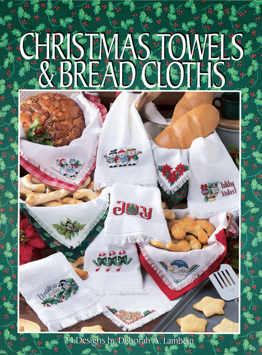 Christmas Towels & Bread Cloths by Leisure Arts feature festive embroidery and holly-bordered designs, perfect for displaying with bread, rolls, and cookies. Includes 24 holiday patterns by Deborah A. Lambein.