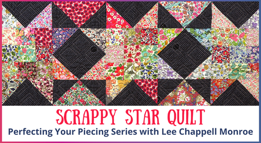 Scrappy Star Quilt: Perfecting Your Piecing Series