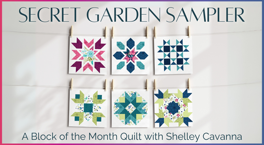 Secret Garden Sampler: A Block of the Month Quilt