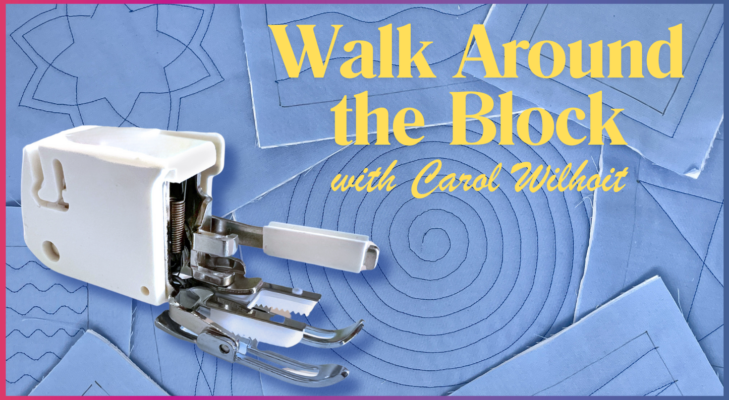 Walk Around the Block: Machine Quilting with the Walking Foot