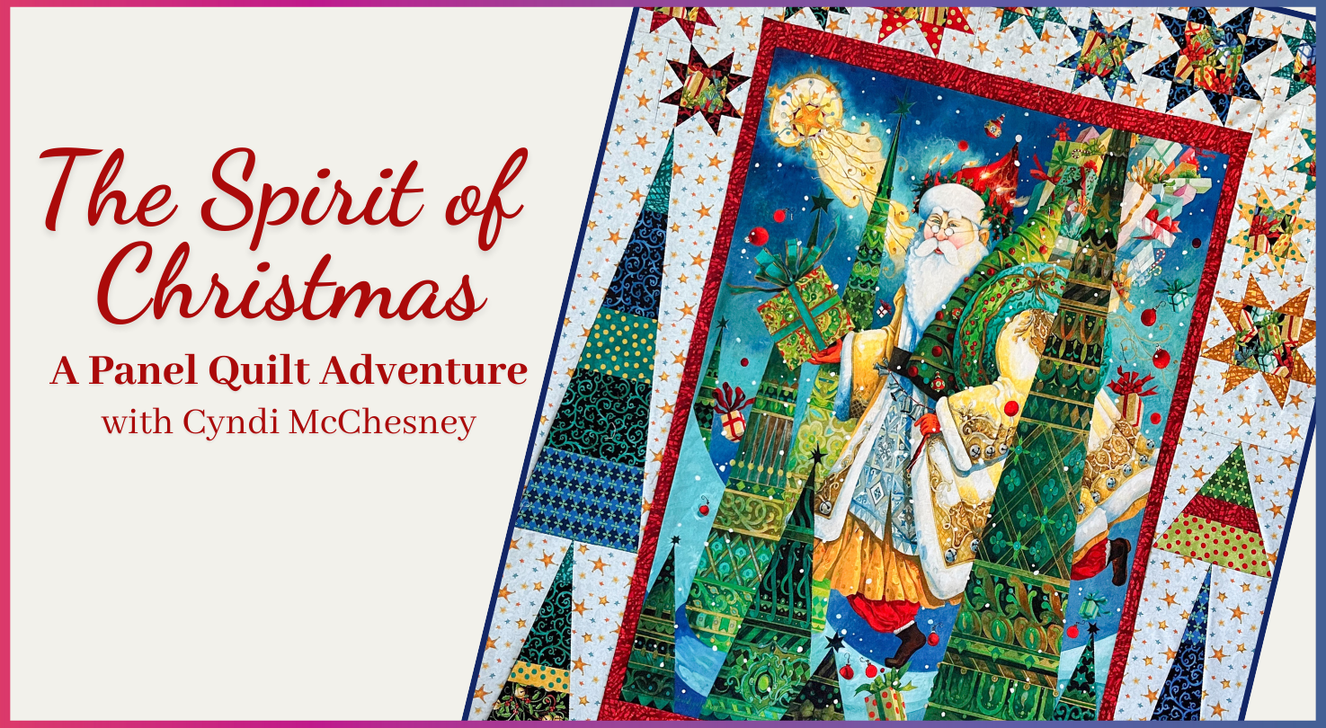 The Spirit of Christmas: A Panel Quilt Adventure
