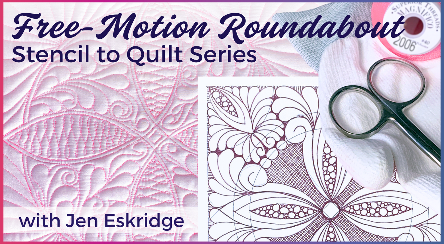 Free-Motion Roundabout: Stencil to Quilt Series