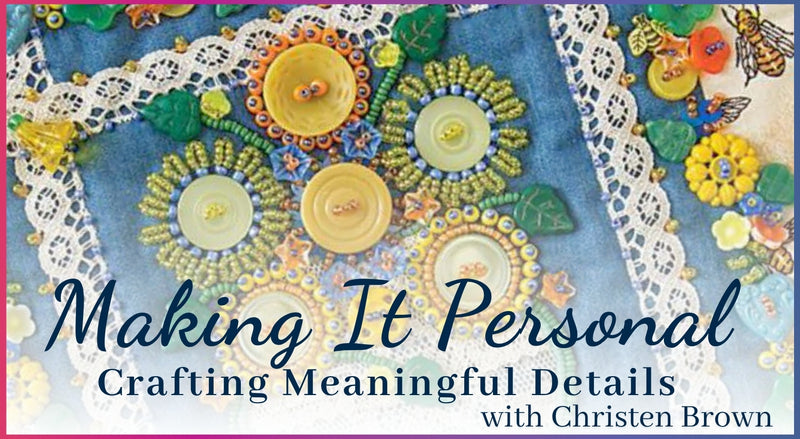A denim fabric with lace, buttons, beads, and embroidery forms the background. Text reads: "Making It Personal: Crafting Meaningful Details by Creative Spark.