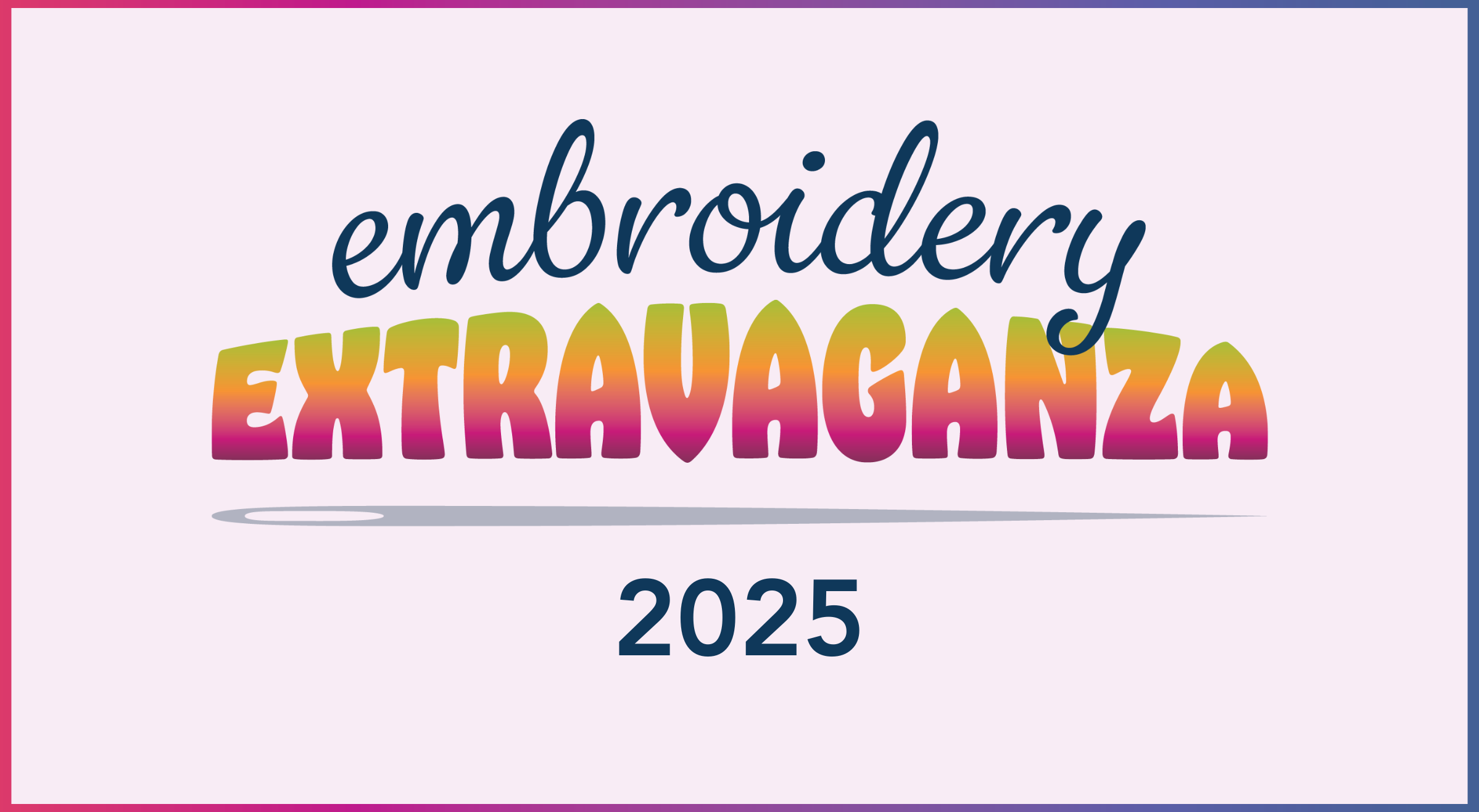 Embroidery Extravaganza 2025