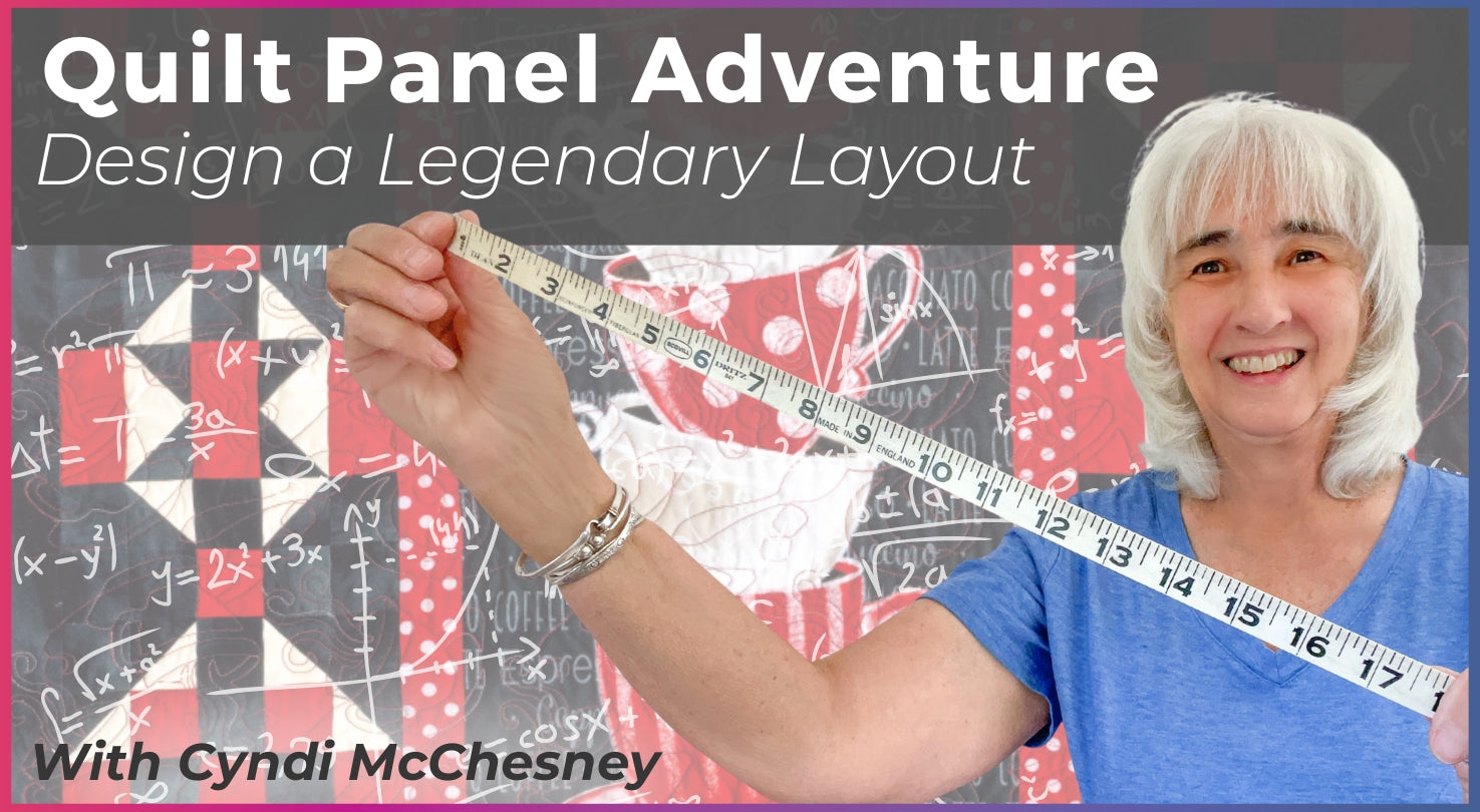 Quilt Panel Adventure: Design a Legendary Layout