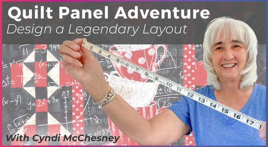 A smiling woman with white hair holds a measuring tape by a quilt panel and chalkboard. Text: Quilt Panel Adventure: Design a Legendary Layout by Creative Spark, with Cyndi McChesney.