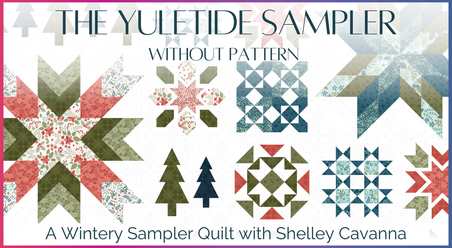 The Yuletide Sampler Block-of-the-Month Quilt without Pattern