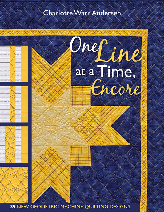 Book cover for One Line at a Time, Encore Print-on-Demand Edition by C&T Publishing, features blue and yellow geometric quilting with star and linear motifs. Text below: 35 new geometric machine-quilting designs.