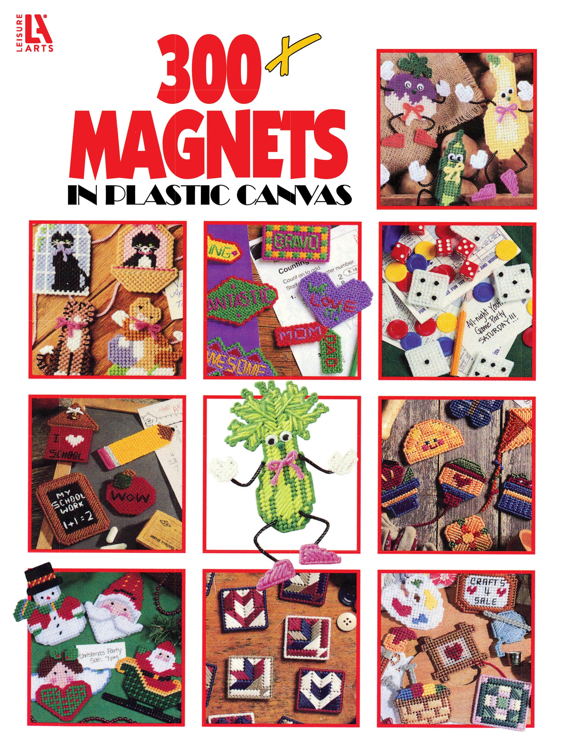A vibrant collage presents Leisure Arts' "300+ Magnets in Plastic Canvas," featuring creative magnets—animals, food, words, festive holiday designs—all under bold red text.