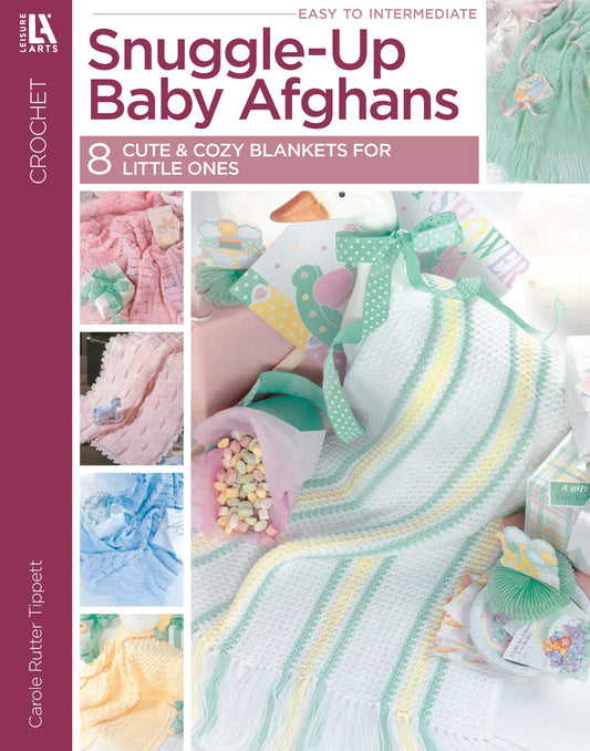 Cover of Leisure Arts’ Snuggle-Up Baby Afghans—8 Projects, showing pastel baby afghans, plush duck toys, and candies. The book offers 8 beginner crochet patterns for cozy baby blankets.