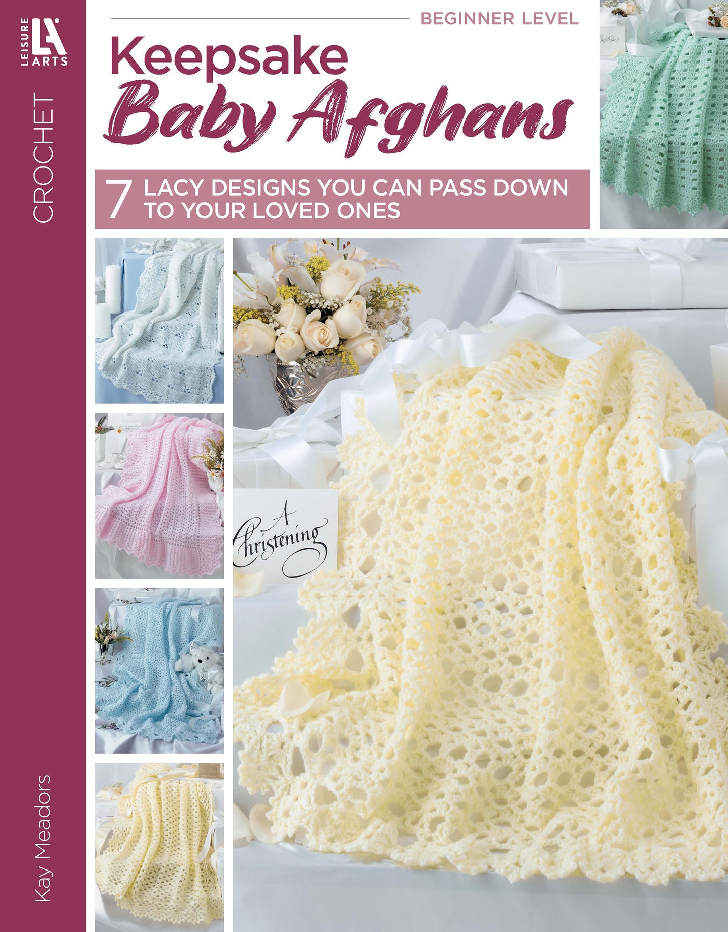 Cover of Leisure Arts' crochet pattern book, Keepsake Baby Afghans, featuring lacy pastel baby blankets. The main image displays a soft yellow afghan with elegant edging, white flowers, and a Christening card.