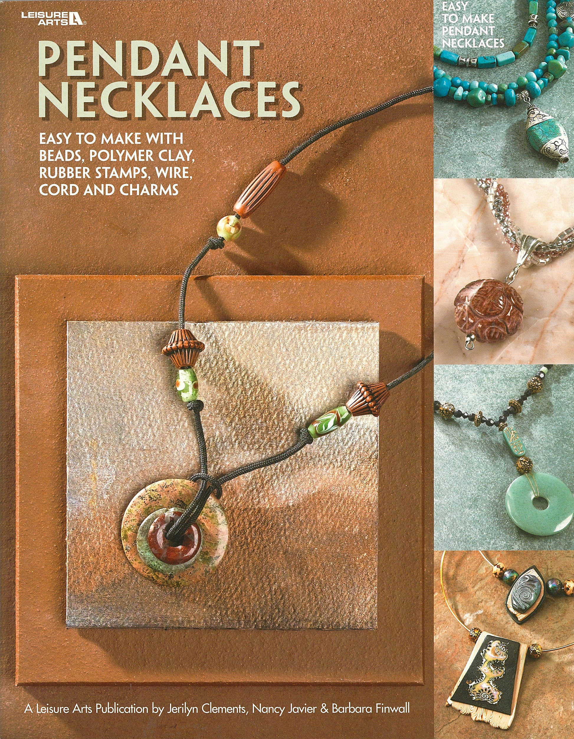 Cover of Leisure Arts’ "Pendant Necklaces" craft book, showing beaded jewelry and polymer clay pieces with beads, stones, and charms on brown and teal backgrounds. Subtitle highlights easy techniques and materials.