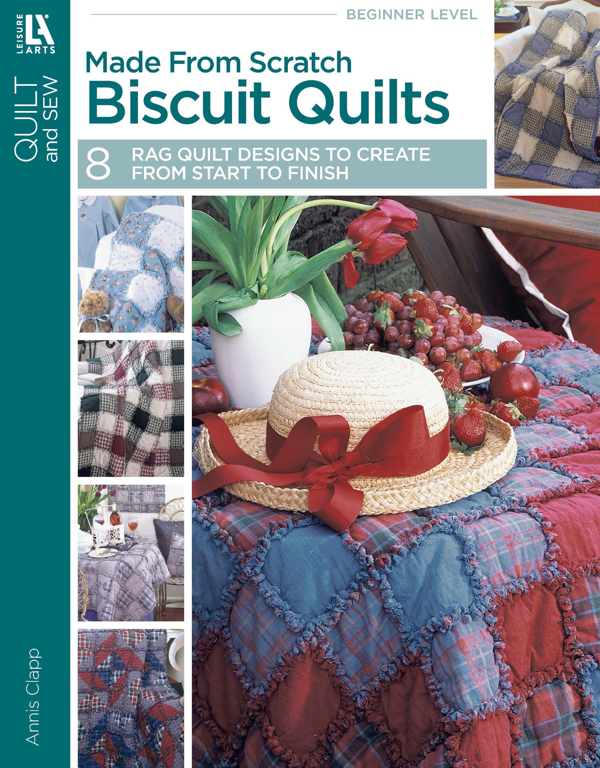 Book cover for Made from Scratch Biscuit Quilts by Leisure Arts shows cozy, colorful rag quilts, a straw hat with a red ribbon, fruit, and plants. Highlights 8 patchwork projects plus beginner-friendly baby quilt ideas.