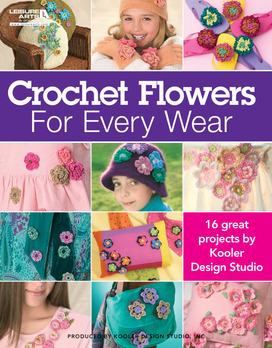 The book "Crochet Flowers for Every Wear" by Leisure Arts features vibrant photos of crochet flowers on hats, bags, clothes, and headbands, with 16 flower patterns designed by Kooler Design Studio.