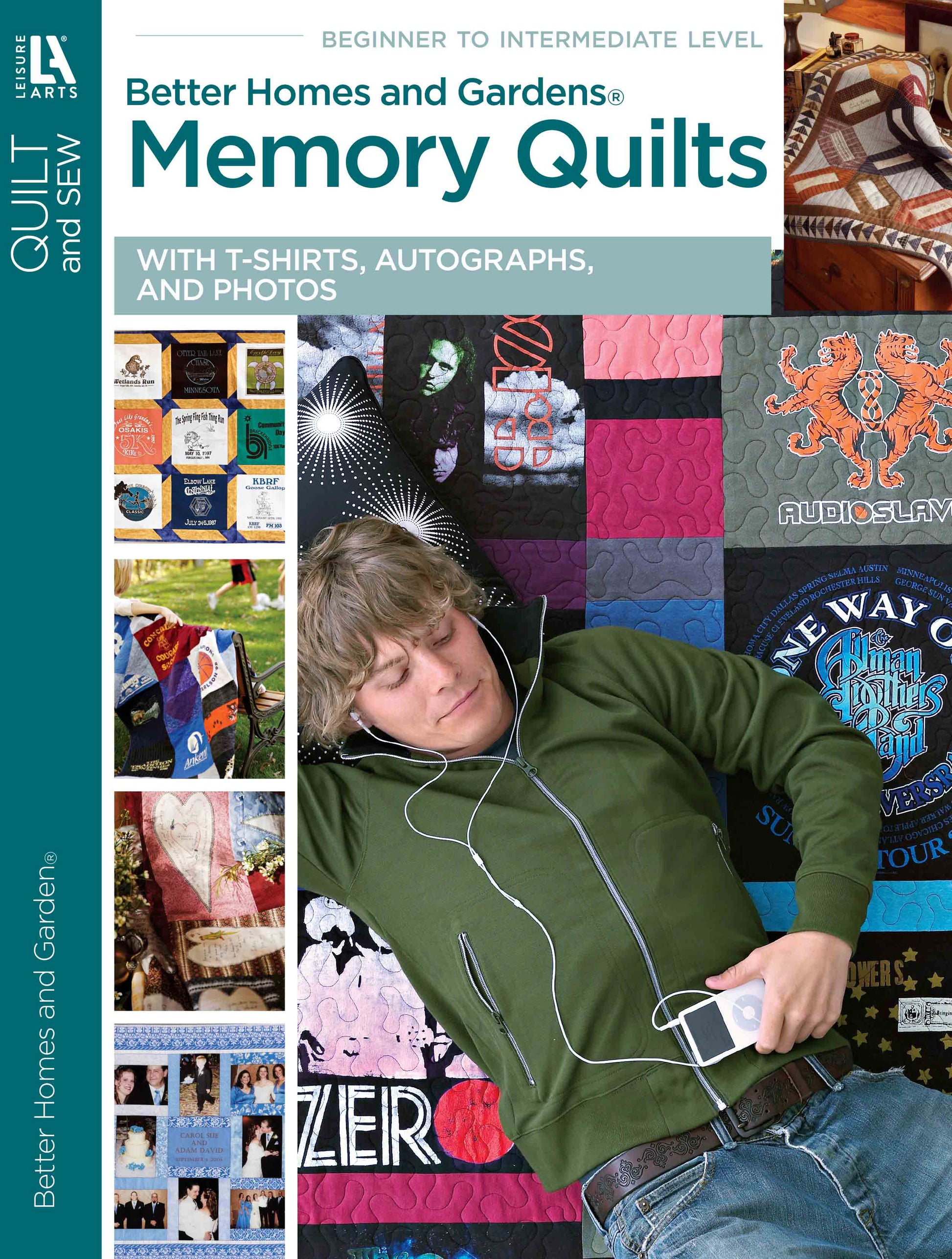 A young person in a green hoodie listens to music on headphones while lying on a quilt. Surrounding images show various projects from *Better Homes and Gardens Memory Quilts with T-Shirts, Autographs, and Photos* by Leisure Arts.