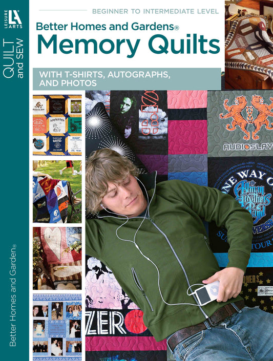 A young person in a green hoodie listens to music on headphones while lying on a quilt. Surrounding images show various projects from *Better Homes and Gardens Memory Quilts with T-Shirts, Autographs, and Photos* by Leisure Arts.