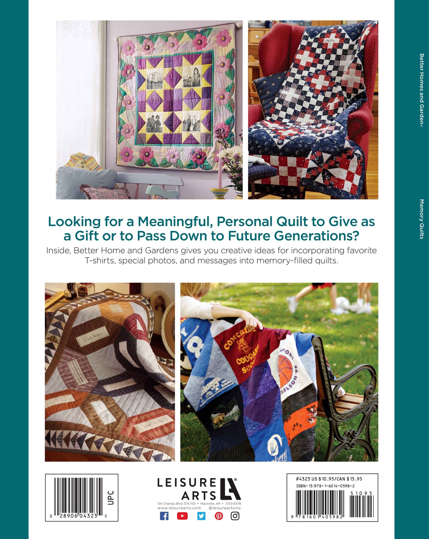 The back cover of "Better Homes and Gardens Memory Quilts with T-Shirts, Autographs, and Photos" by Leisure Arts displays three colorful quilts and invites you to create personalized memory quilts as unique gifts or cherished family heirlooms.