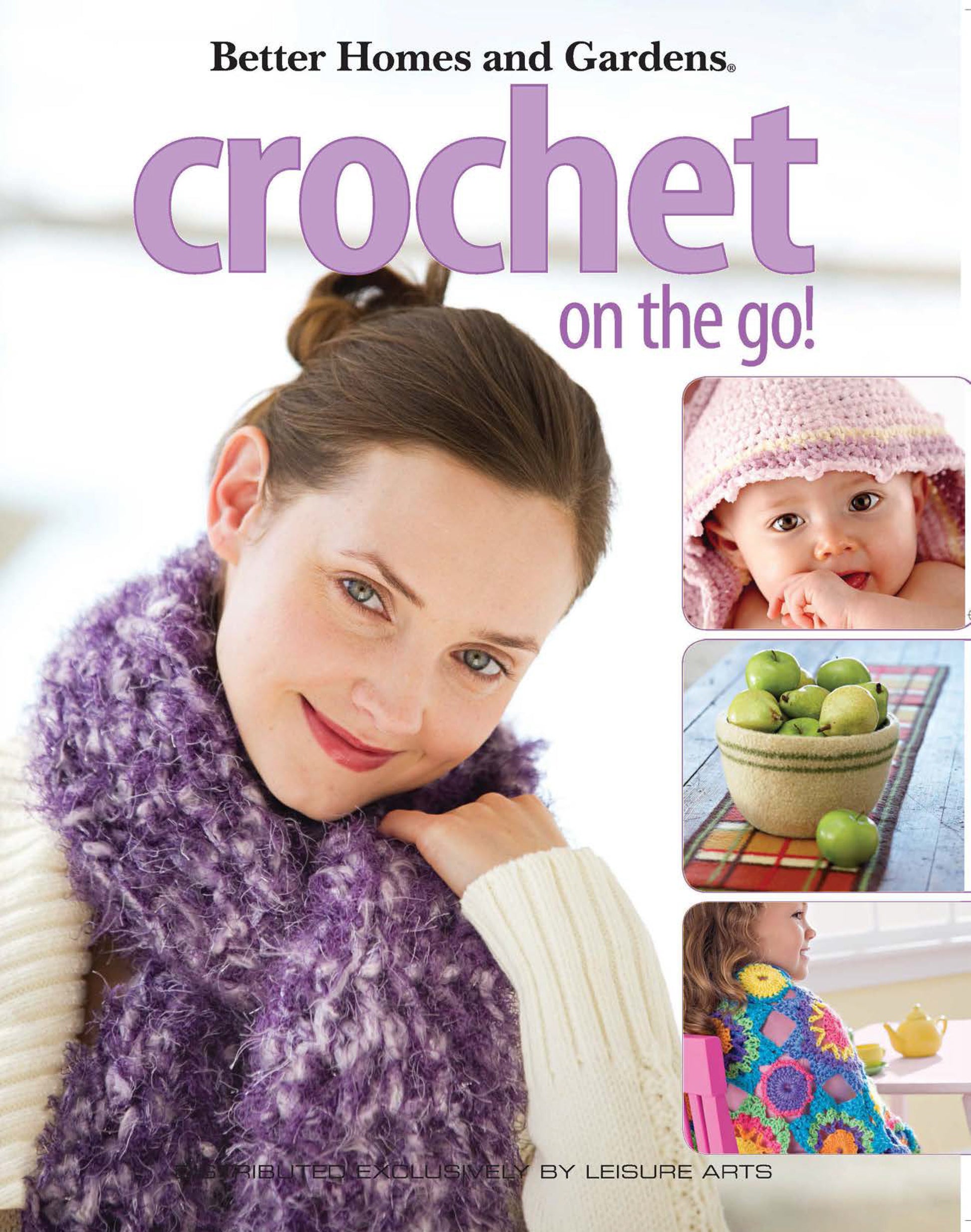 Cover of Leisure Arts’ Crochet on the Go! featuring a smiling woman in a purple scarf, baby in a pink crochet hat, green apples, and a colorful crochet blanket—packed with playful projects and beginner-friendly crafts.
