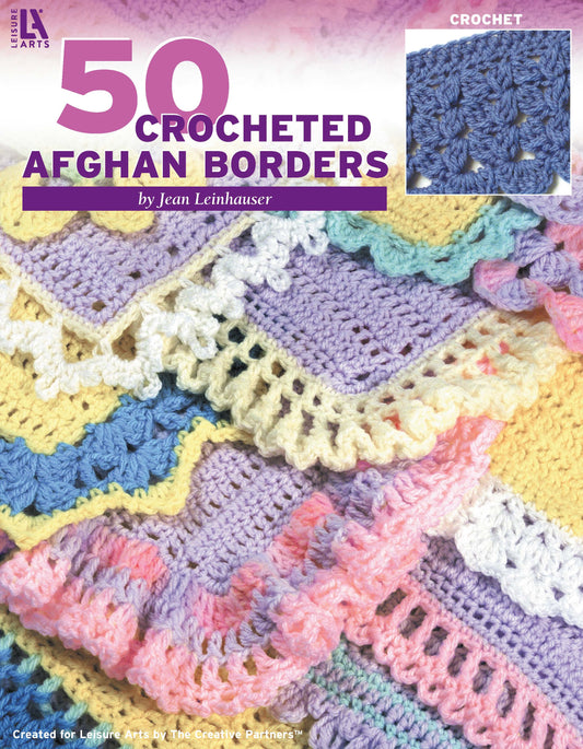 Cover of 50 Crocheted Afghan Borders Digital Download by Leisure Arts, featuring colorful afghan blankets with beautiful pastel crochet borders—ideal for adding a perfect finishing touch to any project.
