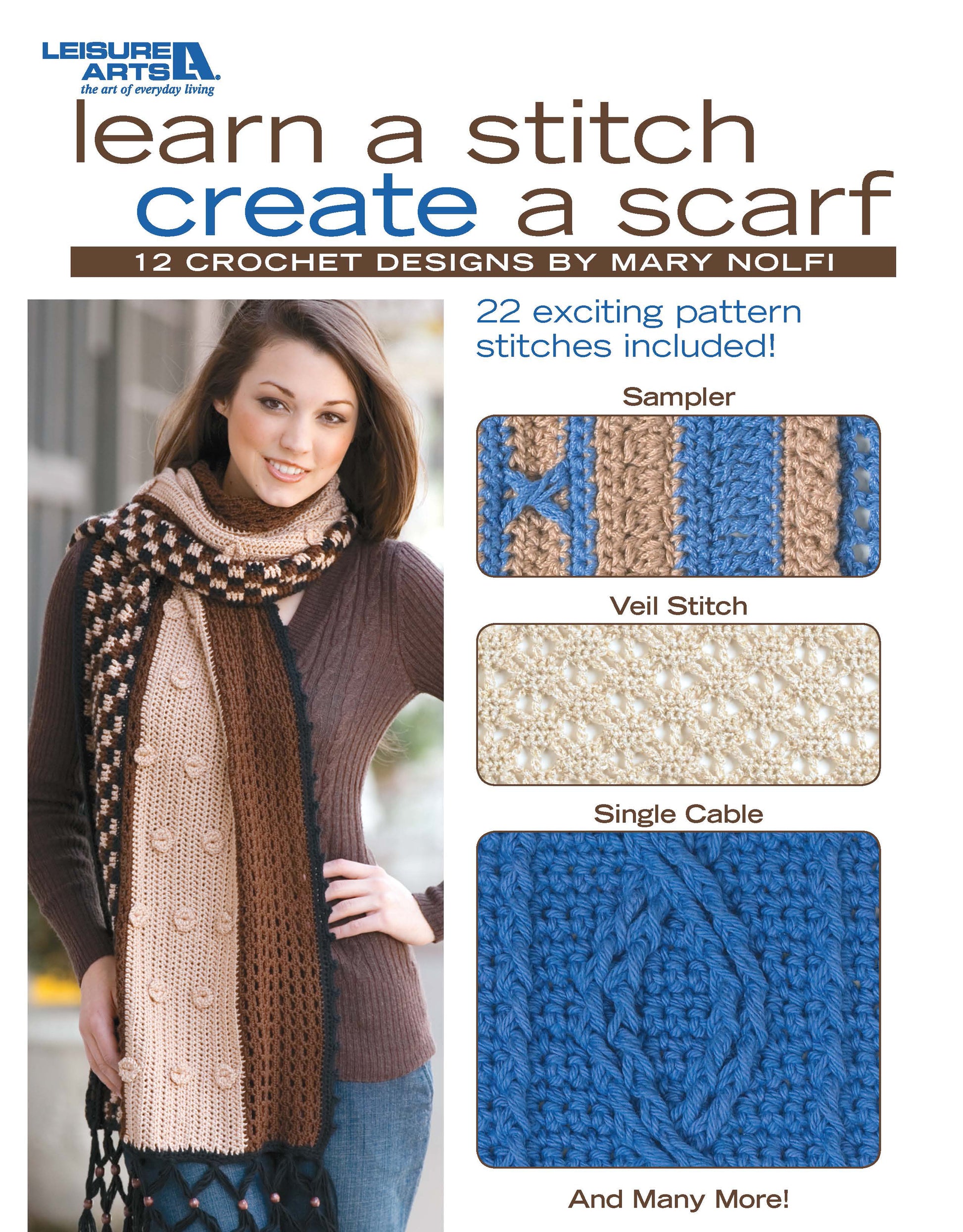 A woman in a brown and cream crochet scarf smiles. The image highlights Sampler, Veil Stitch, and Single Cable patterns—perfect for projects. Text promotes “Learn a Stitch Create a Scarf Digital Download” by Leisure Arts.