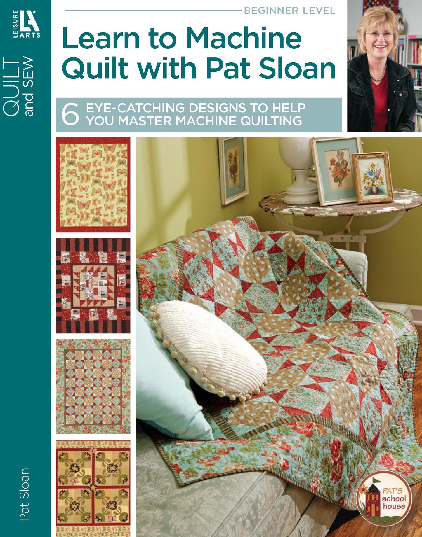 The book "Learn to Machine Quilt with Pat Sloan" by Leisure Arts shows Pat Sloan smiling with vibrant quilt patterns and a patchwork quilt—ideal for beginners looking to start machine quilting projects.
