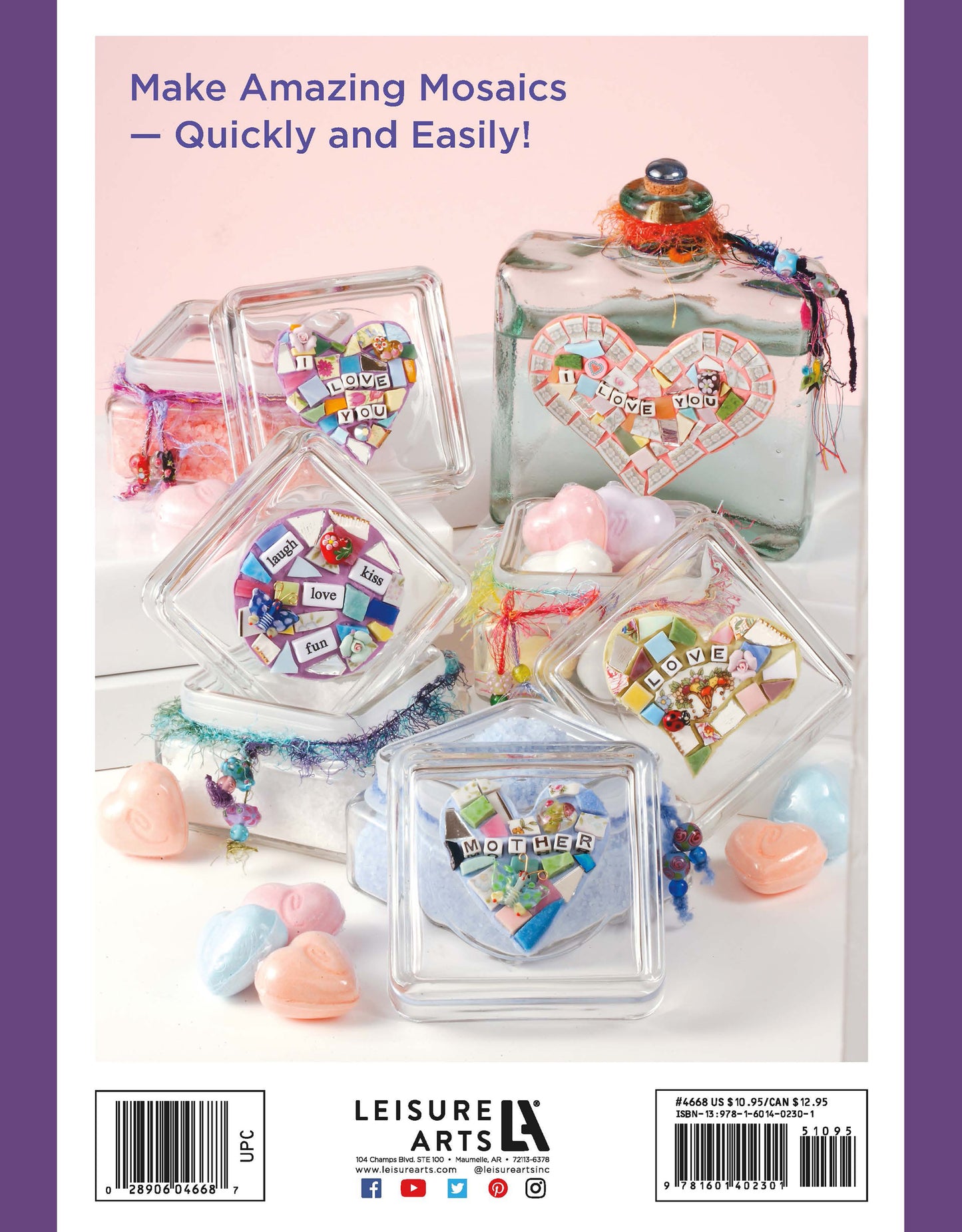 Surround pastel soaps and fibers with glass jars and dishes featuring colorful heart-shaped mosaic designs from Heidi Borchers' Beginner's Guide to Mosaics by Leisure Arts. Top text: Make Amazing Mosaics — Quickly and Easily!.