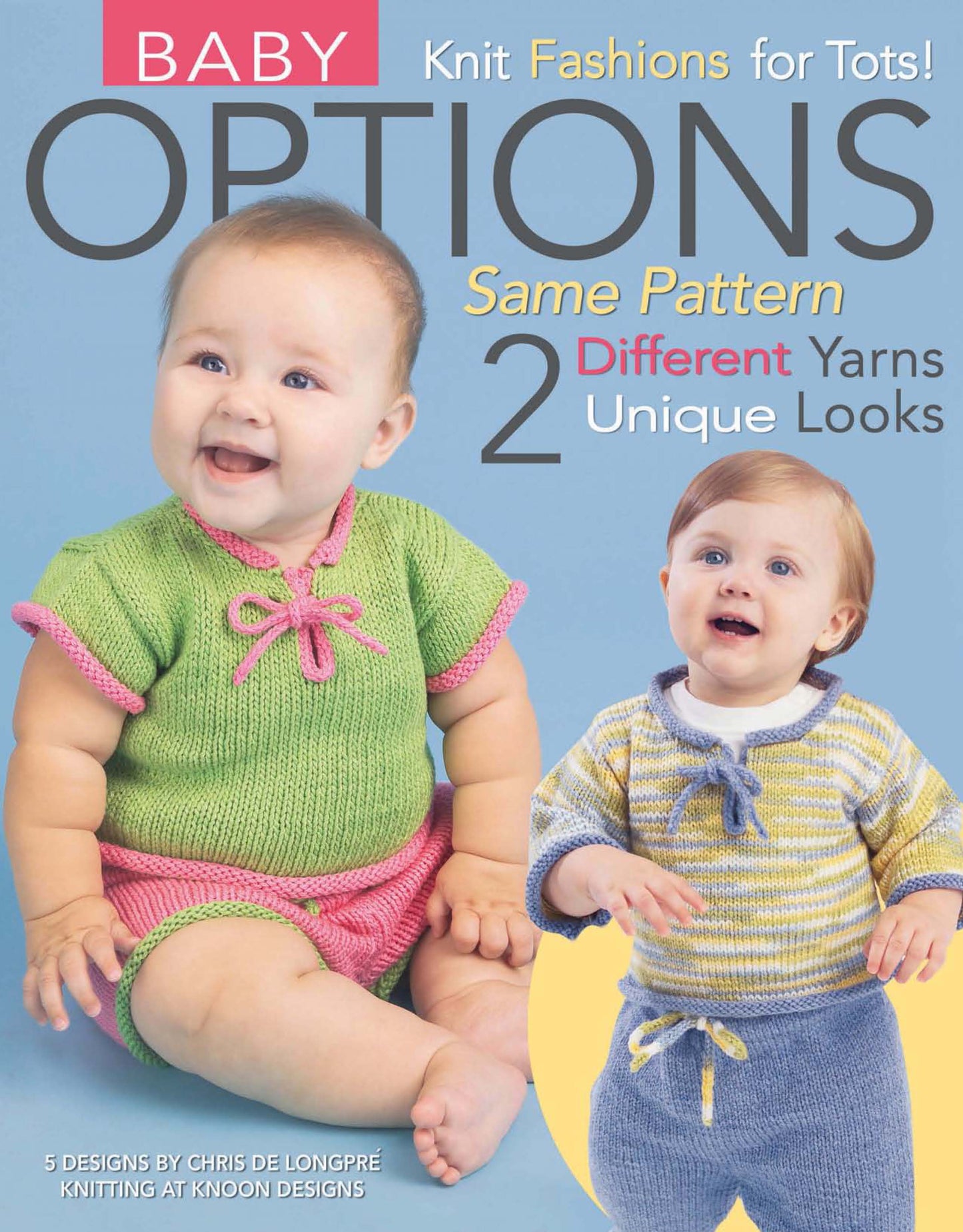 Two babies pose against a blue backdrop in trendy outfits—one in green and pink, the other in a blue, yellow, and white set. Discover Leisure Arts’ "Baby Options—Knit Fashion for Tots!" with the same pattern and two unique yarn looks for adorable styles.