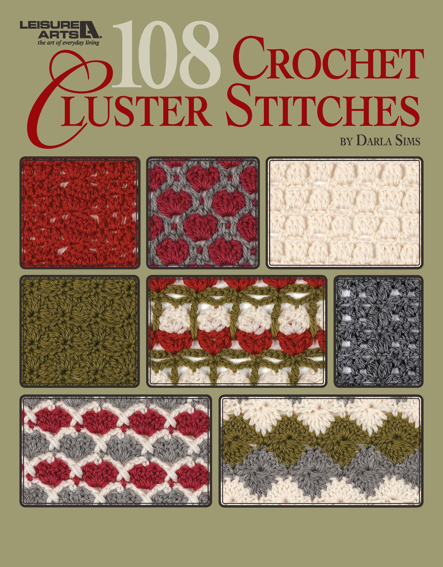 Cover of "108 Crochet Cluster Stitches" by Leisure Arts shows nine colorful crochet swatches on an olive background, serving as a handy reference guide for crocheters to discover new afghan patterns.