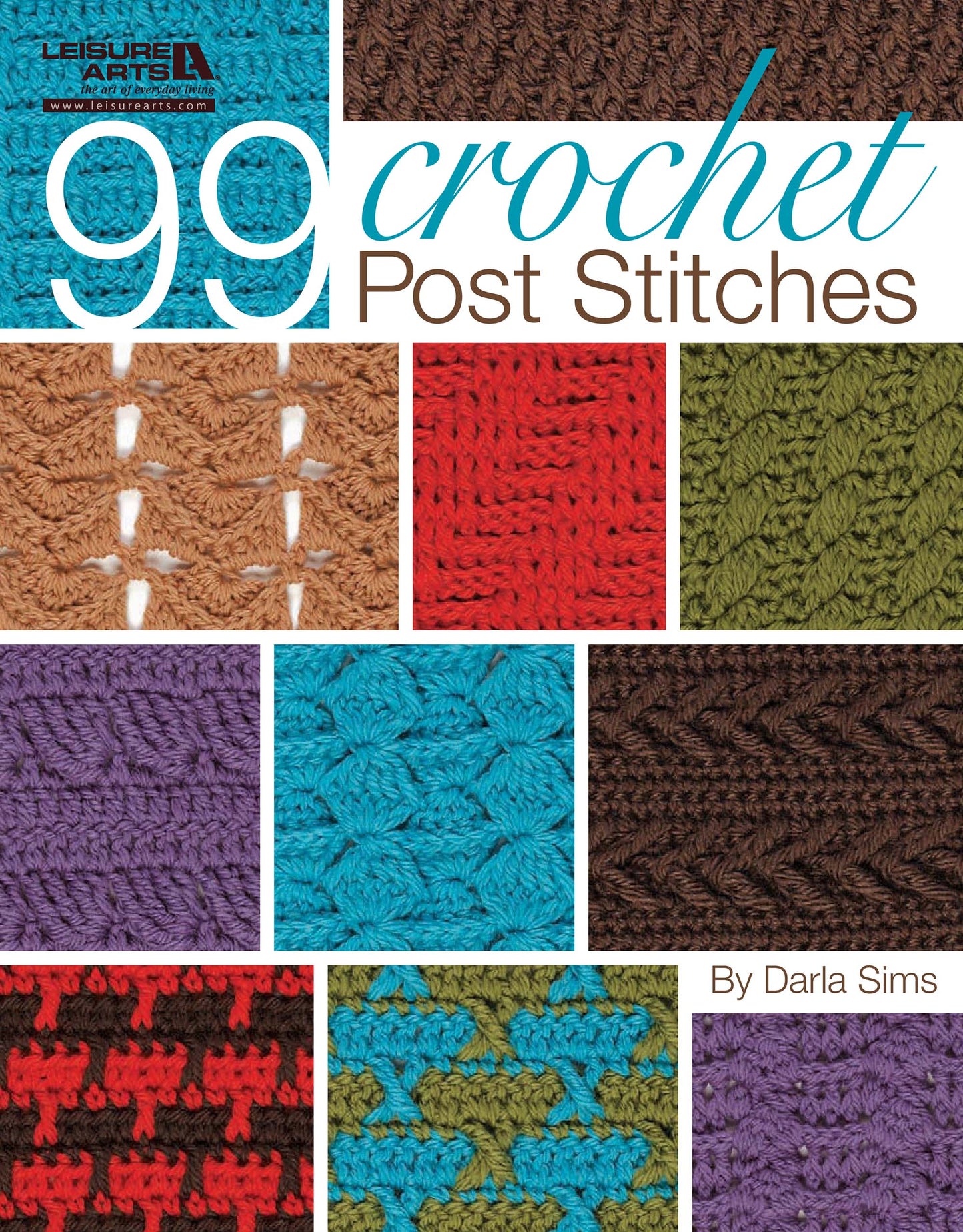 Cover of the Leisure Arts book "99 Crochet Post Stitches," displaying colorful crochet swatches with various stitch designs and textures on a white background—ideal inspiration for beginner crafters.