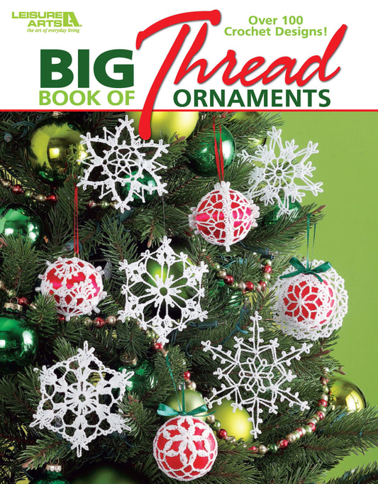 Cover of Big Book of Thread Ornaments by Leisure Arts, showcasing lace-weight crochet Christmas ornaments, including white snowflakes and red balls with lace, displayed on a festive tree.