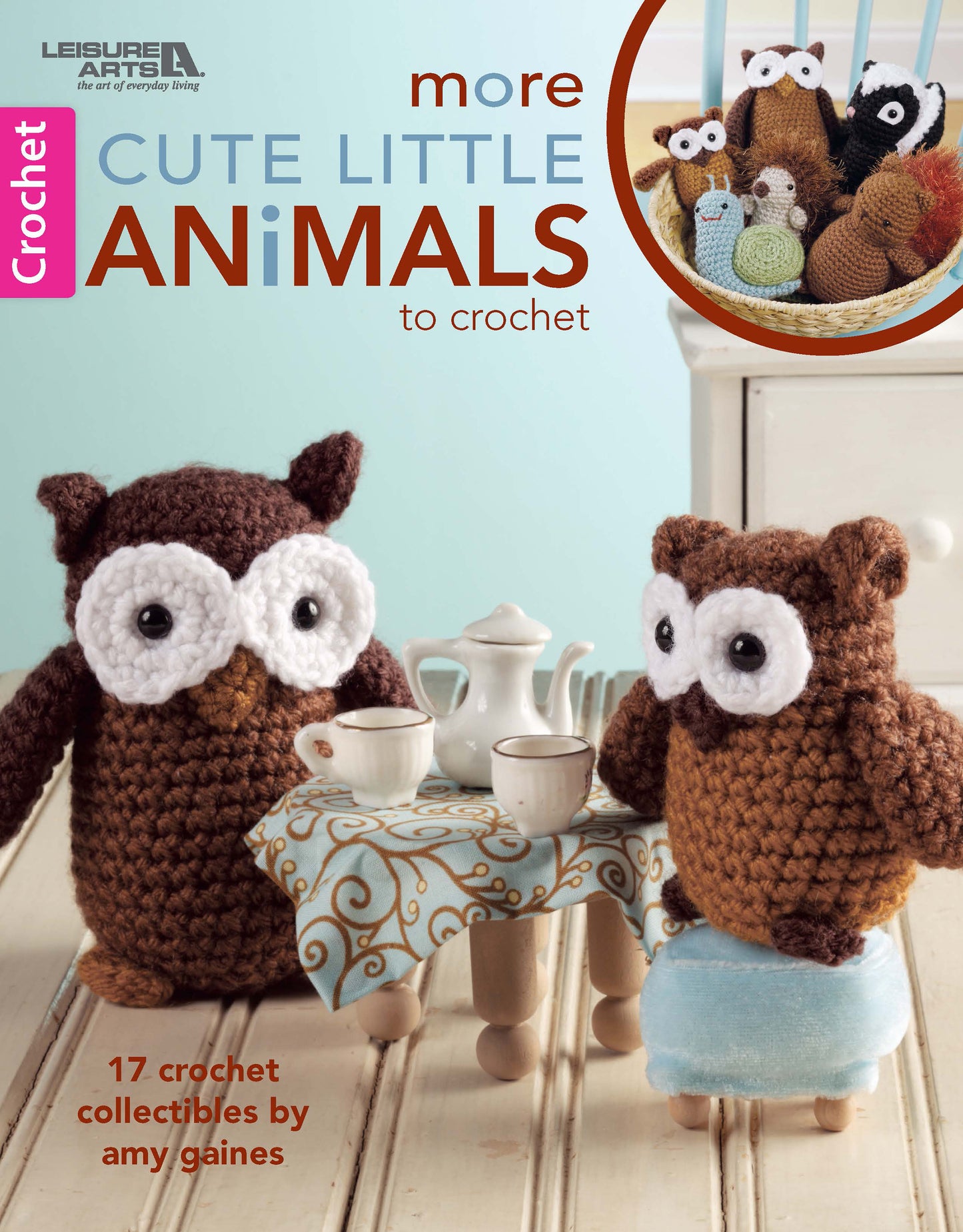 Cover of "More Cute Little Animals To Crochet" by Leisure Arts shows two crocheted owls at a tea table, with an inset of crochet animal toys—ideal for beginner projects.