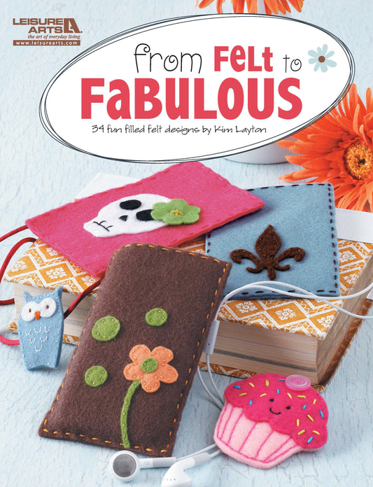 From Felt To Fabulous