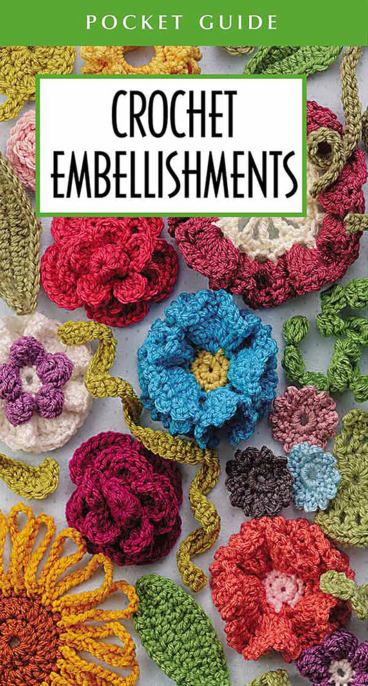 The Leisure Arts Crochet Embellishments pocket guide features a vibrant cover with crocheted flowers and leaves in red, blue, yellow, purple, and green. The bold title appears on a white box—ideal for beginners.