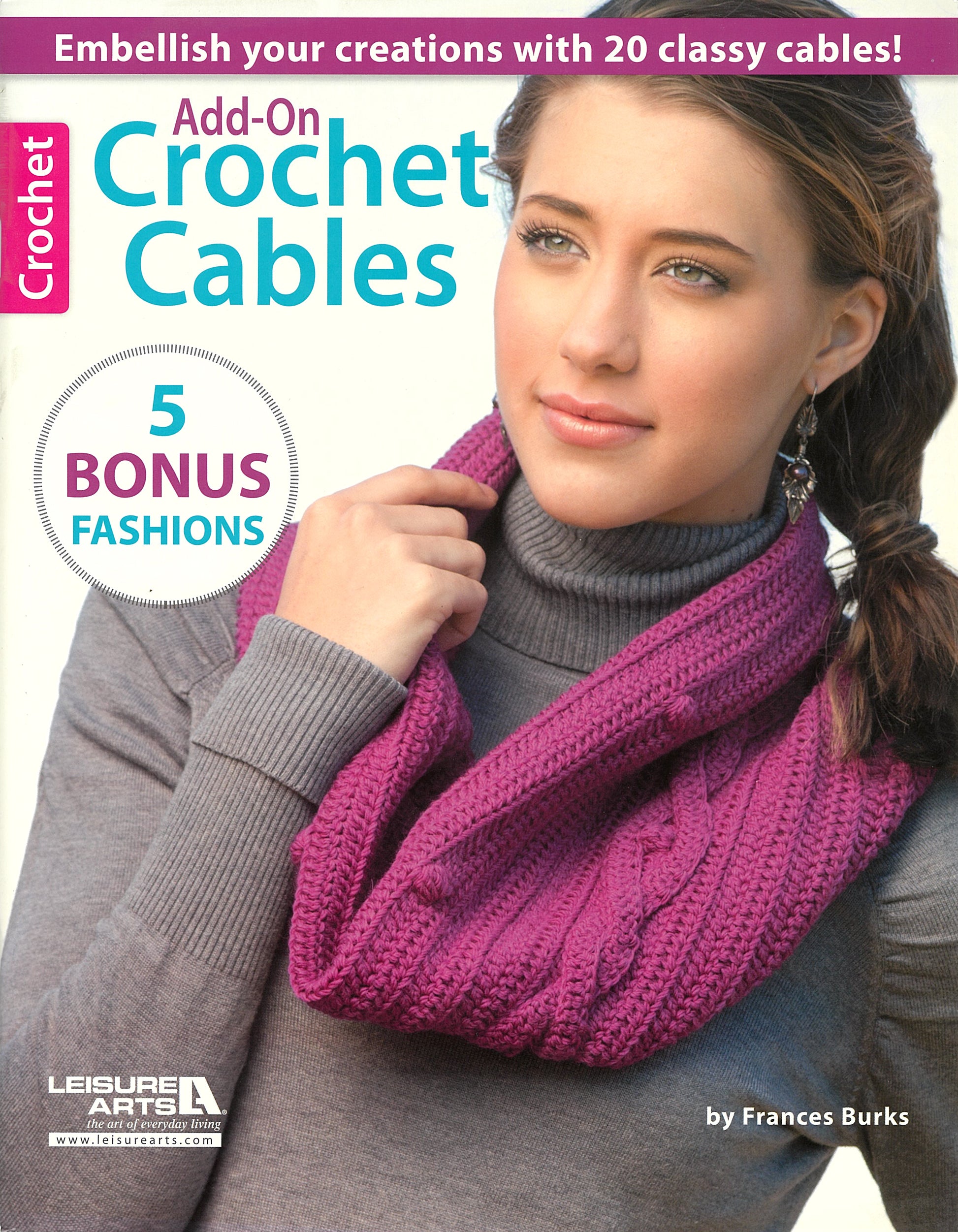A woman in a purple crocheted cable scarf appears on the cover of Add-On Crochet Cables by Leisure Arts, a pattern book with cable crochet designs, 5 bonus fashions, and creative accessory embellishment ideas.