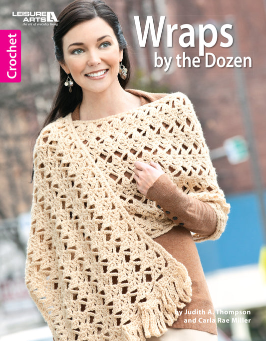 A smiling woman wears a light brown crocheted wrap. Text reads: Wraps by the Dozen—From Dressy to Casual, Show Your Style with Cozy, Fashionable Wraps from Leisure Arts. Logos for Leisure Arts and Crochet are also shown.