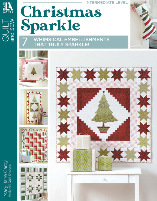 Leisure Arts’ Christmas Sparkle—7 Whimsical Embellishments That Truly Sparkle! features a cover quilt with red, green, and white tree and star motifs, plus smaller holiday quilts and festive pillow patterns alongside.