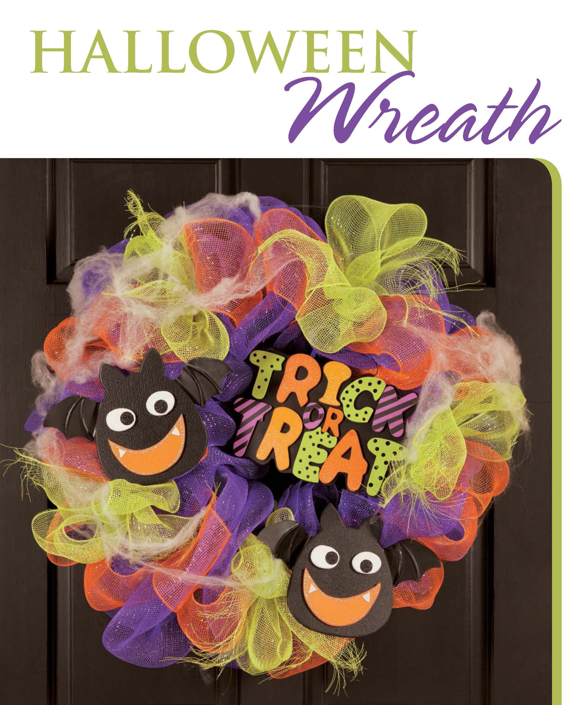 The Leisure Arts Deco Mesh Wreaths feature vibrant ribbons in purple, orange, and green, two smiling bat accents, and a Trick or Treat sign—perfect Halloween inspiration for your seasonal crafts.