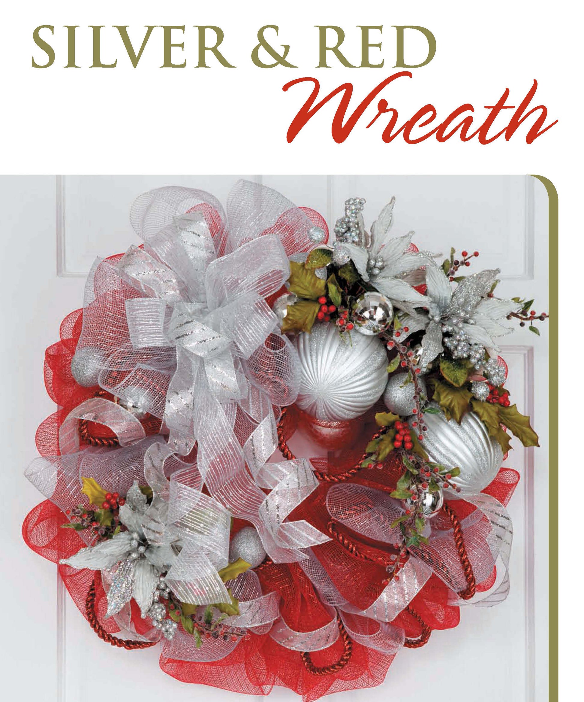 The Deco Mesh Wreaths by Leisure Arts features silver and red ribbons, silver ornaments, faux white poinsettias, red berries, and greenery—ideal for holiday crafts or your next wreath project. The text above reads "Silver & Red Wreath.