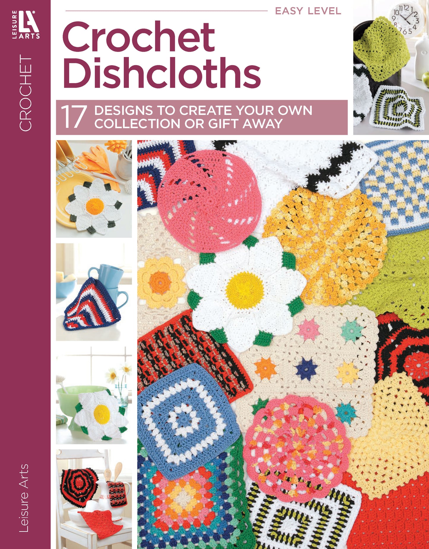Cover of Leisure Arts’ digital download, Dishcloths—A Super Collection for Home or Gifts!, showing vibrant crocheted dishcloths in assorted shapes and styles, ideal as textured home accents or simple wall art, arranged on a bright background.