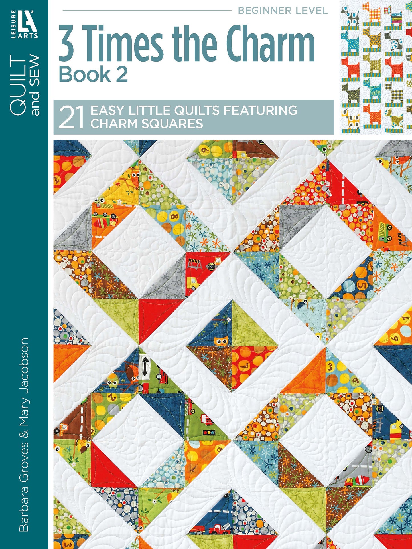 The 3 Times the Charm Book 2 by Leisure Arts features a vibrant quilt-patterned cover and includes 21 easy beginner quilt patterns, ideal for baby shower gifts or unique table topper quilts.